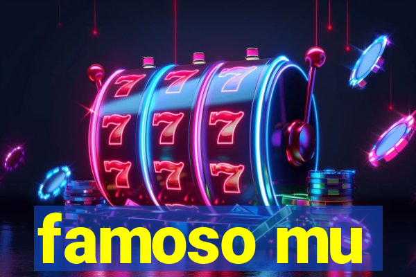 famoso mu